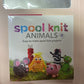 Spool Kit Knit Animals